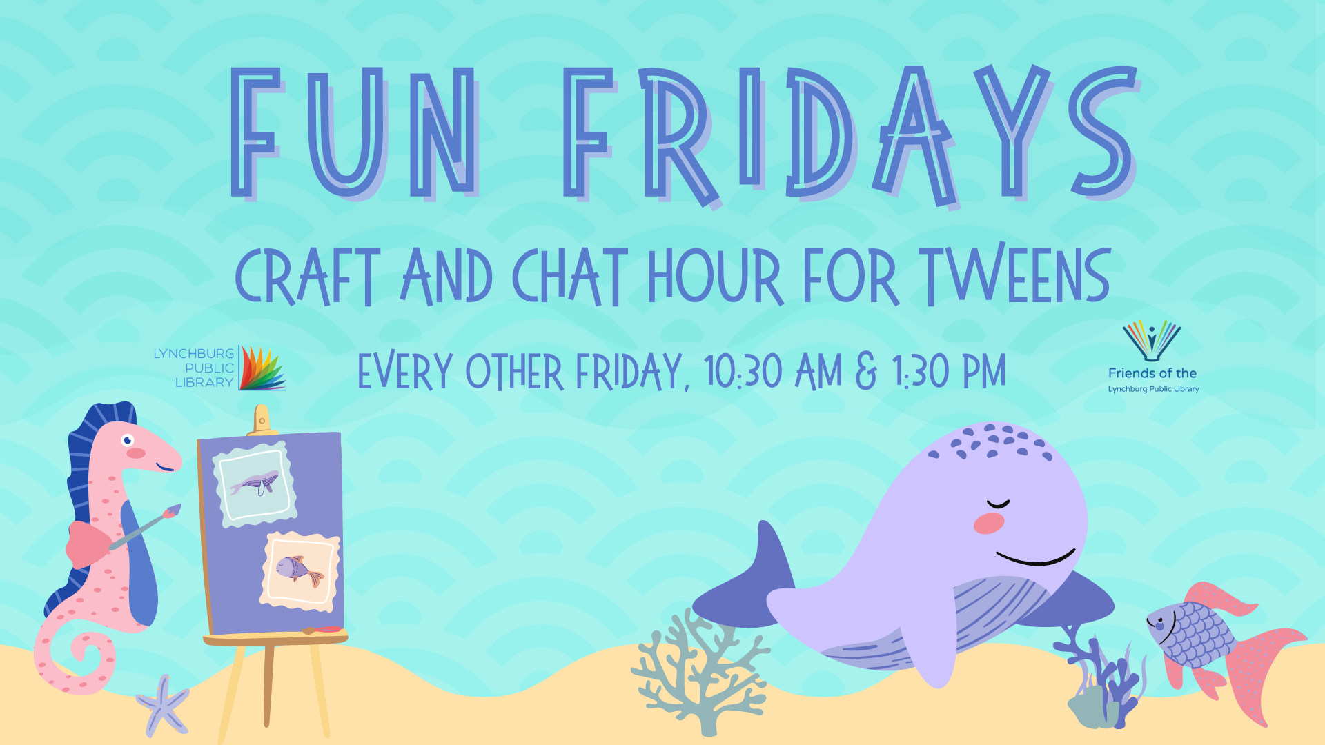 Image of fish doing crafts. Text states Fun Fridays Craft and Chat Hour for Tweens