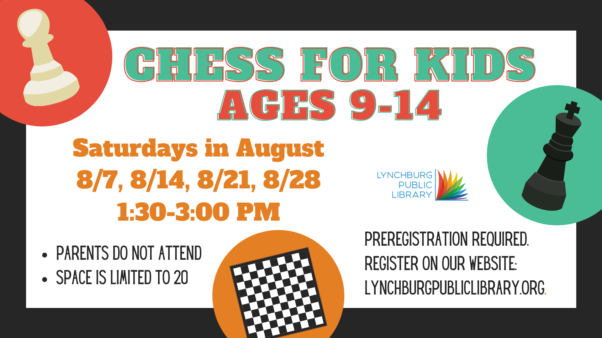 Images of chess pieces in circles surrounding information about LPL's Chess for Kids ages 9-14 Program for August 2021