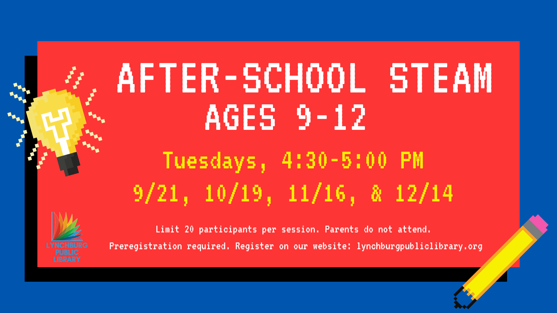 Red, blue, and yellow image in 8-bit style advertising After-School STEAM for ages 9-12 for fall 2021 semester
