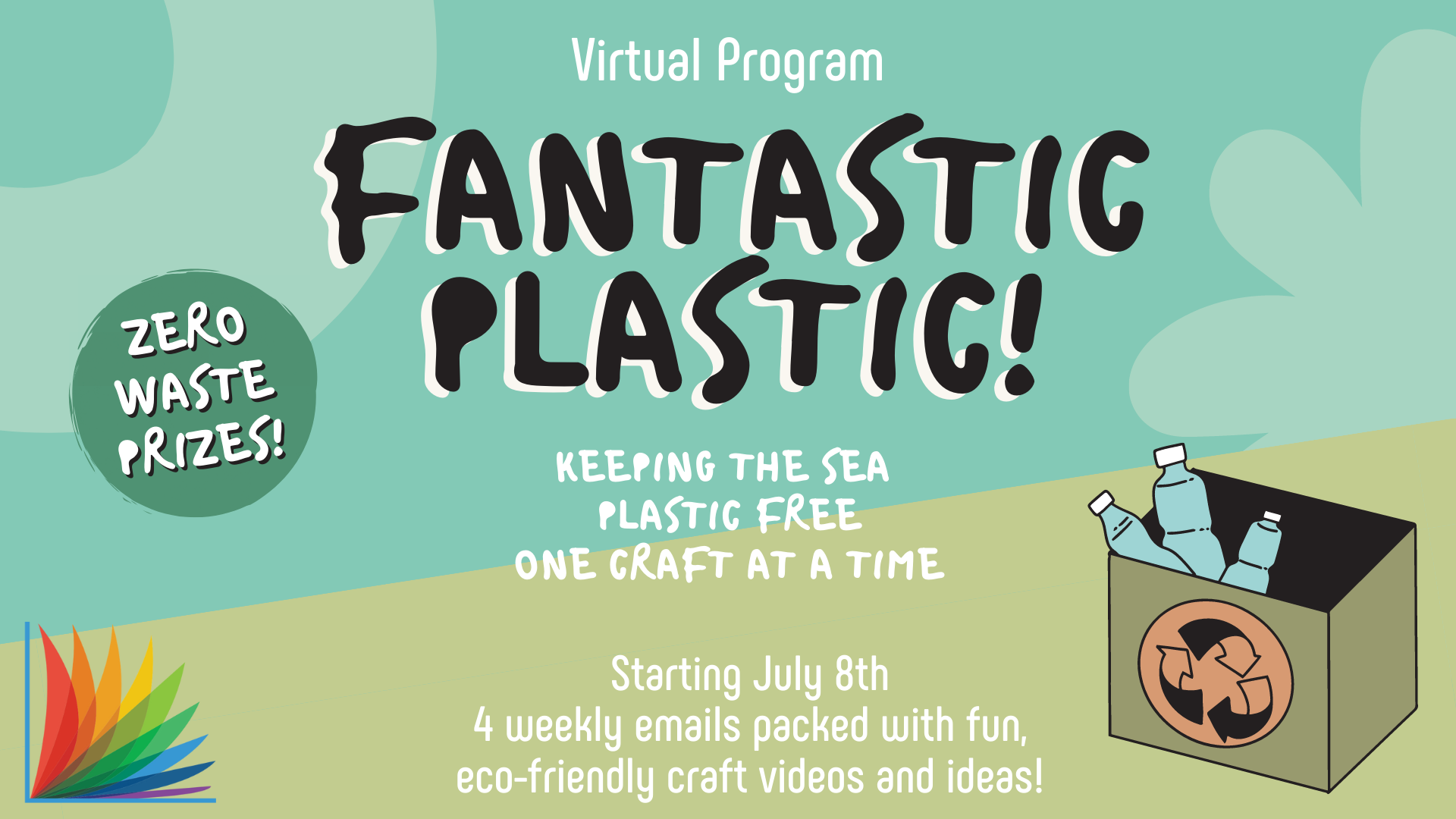Virtual Program, Fantastic Plastic! Keeping the Sea Plastic Free One Craft at a Time, Starting July 8th 4 weekly emails packed with fun, eco-friendly craft videos and ideas, Zero Waste Prizes!
