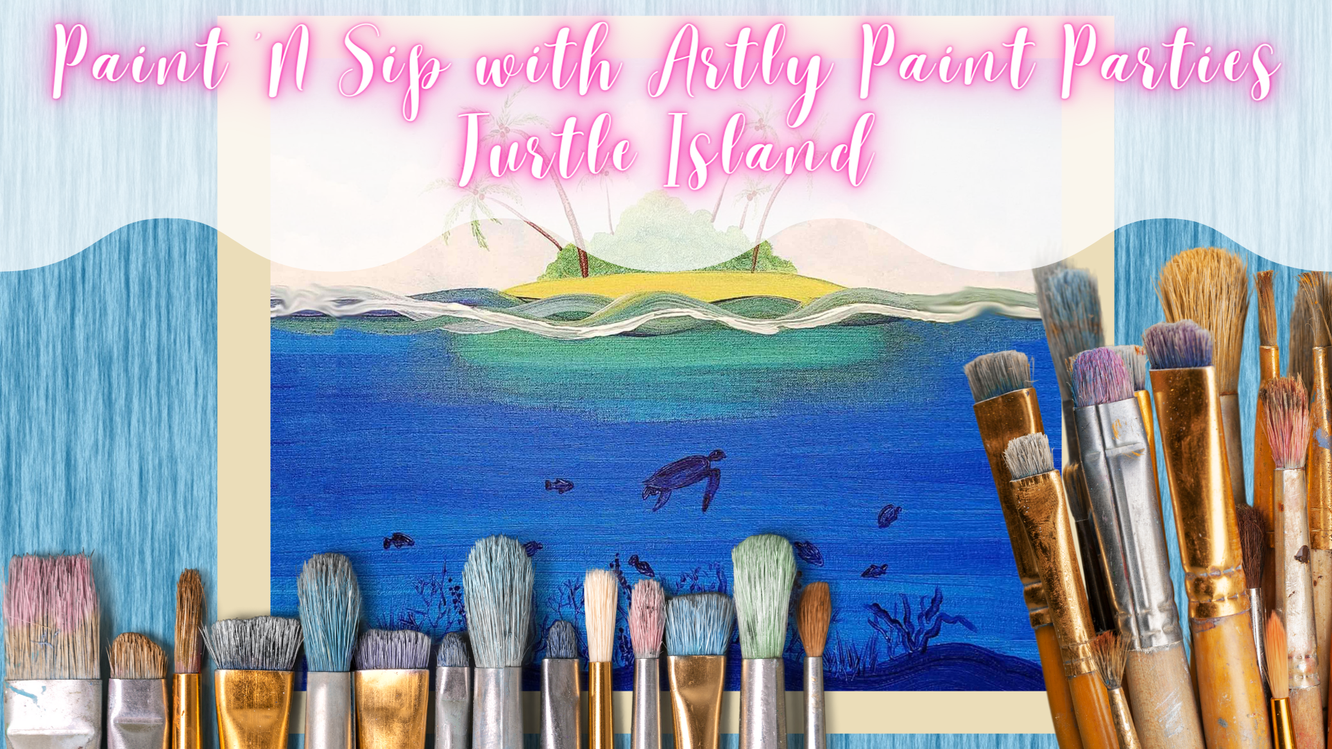 Paint 'N "Sip" with Artly Paint Parties, Turtle Island