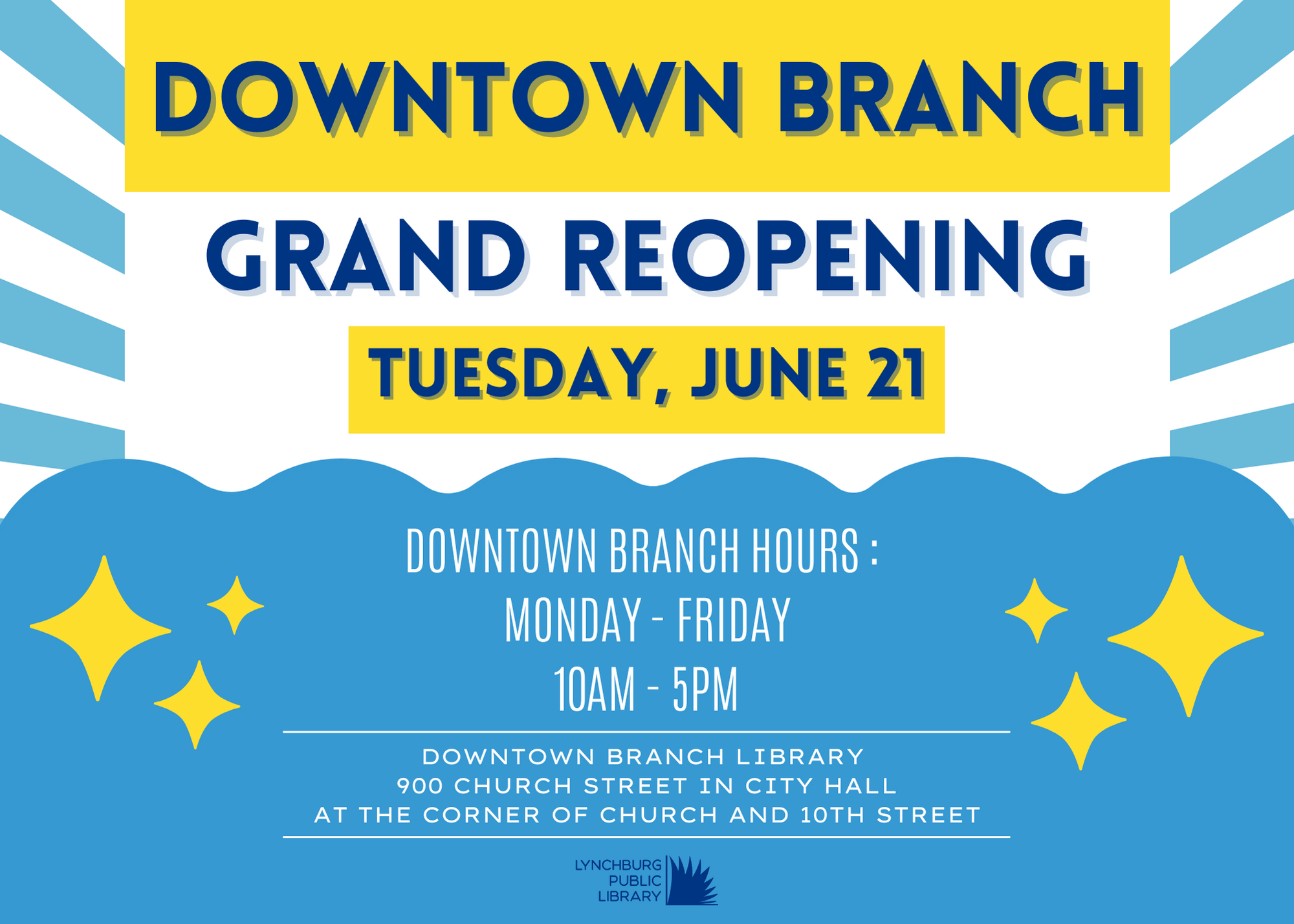 Downtown Branch Grand Reopening on Tuesday, June 21. The Downtown Branch will be open Monday through Friday 10 am to 5 pm.