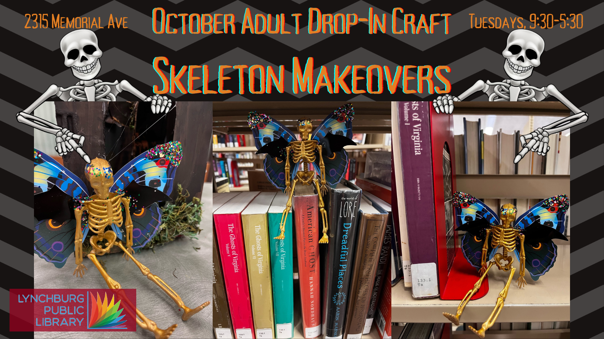 October Adult Drop-In Craft: Skeleton Makeovers; 2315 Memorial Ave.; Tuesdays, 9:30-5:30