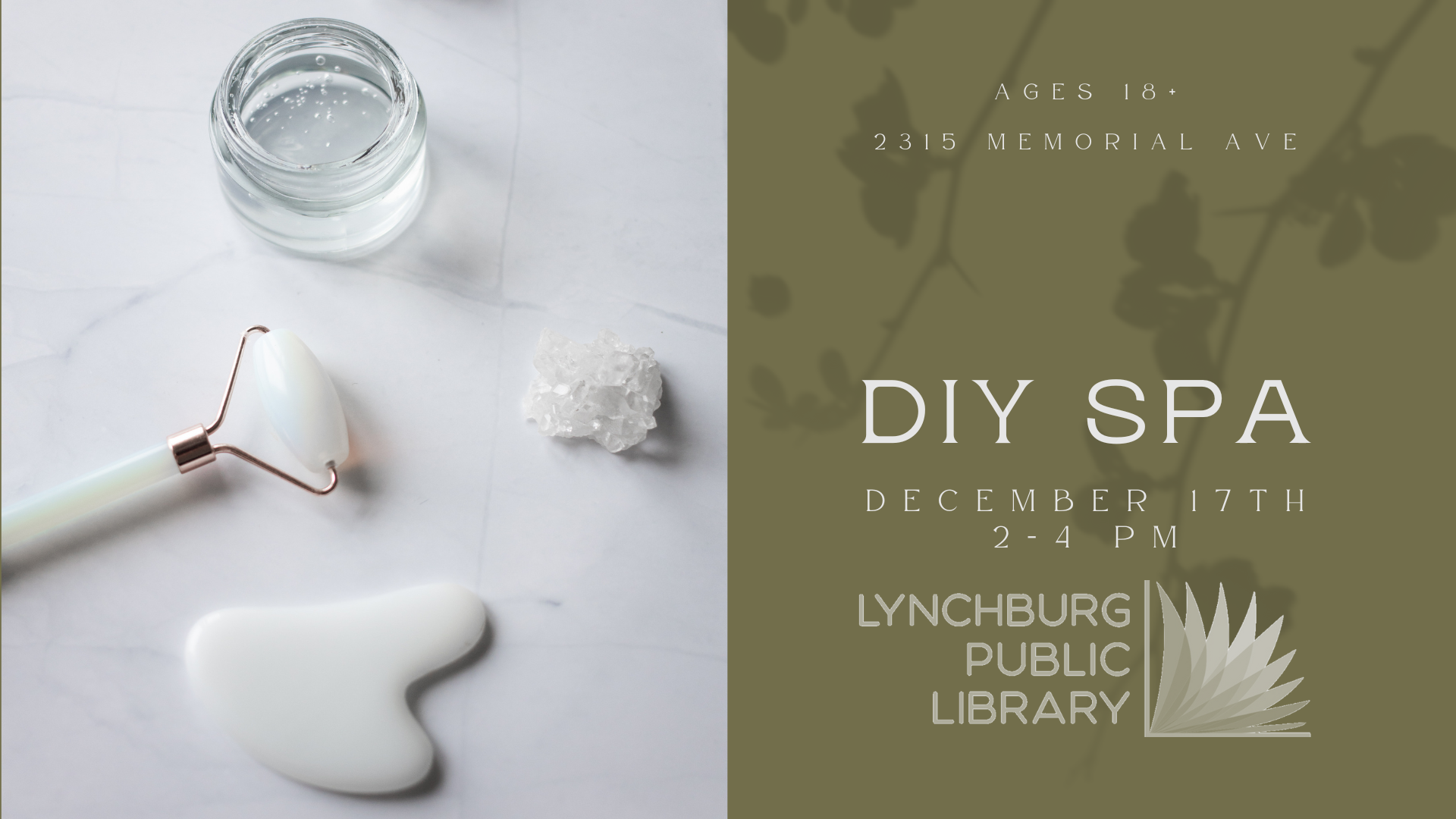Ages 18+; 2315 Memorial Ave; DIY Spa; December 17th, 2-4 pm; Lynchburg Public Library