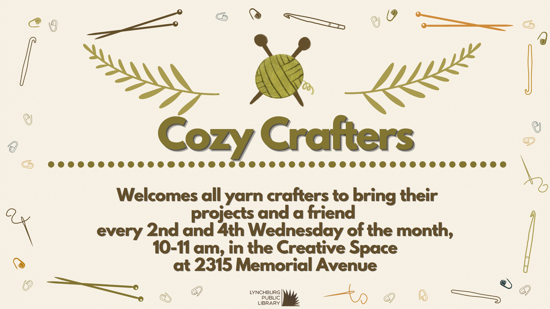Welcomes all yarn crafters to bring their projects and a friend  every 2nd and 4th Wednesday of the month,  10-11 am in the Creative Space at 2315 Memorial Avenue