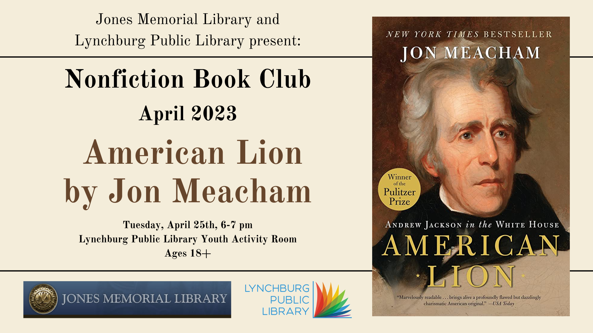 jones memorial library and lynchburg public library present: nonfiction book club; april 2023; american lion by jon meacham; tuesday, april 25th, 6-7 pm; lynchburg public library youth activity room; ages 18+