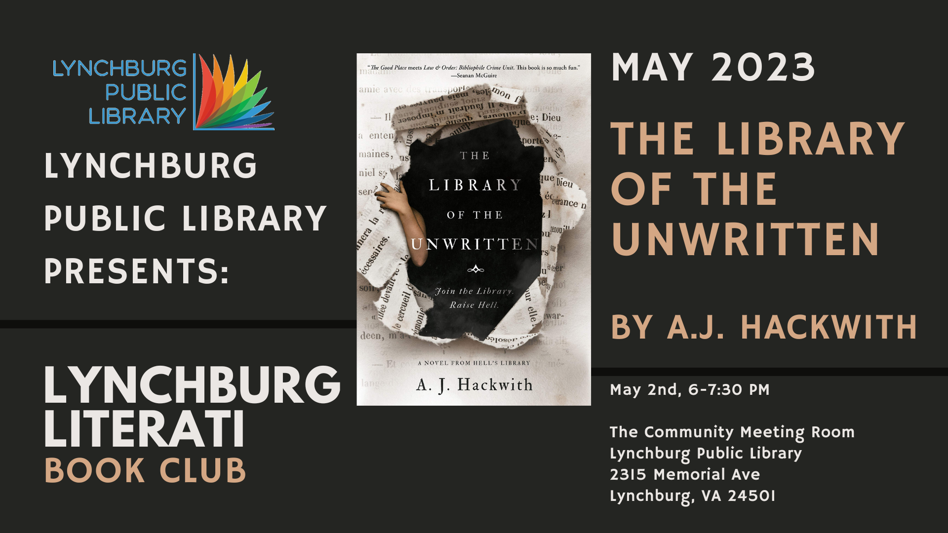 lynchburg public library presents lynchburg literati book club; may 2023, the library of the unwritten by a.j. hackwith, may 2nd, 6-7:30 pm, the community meeting room, lynchburg public library, 2315 memorial ave, lynchburg, va 24501