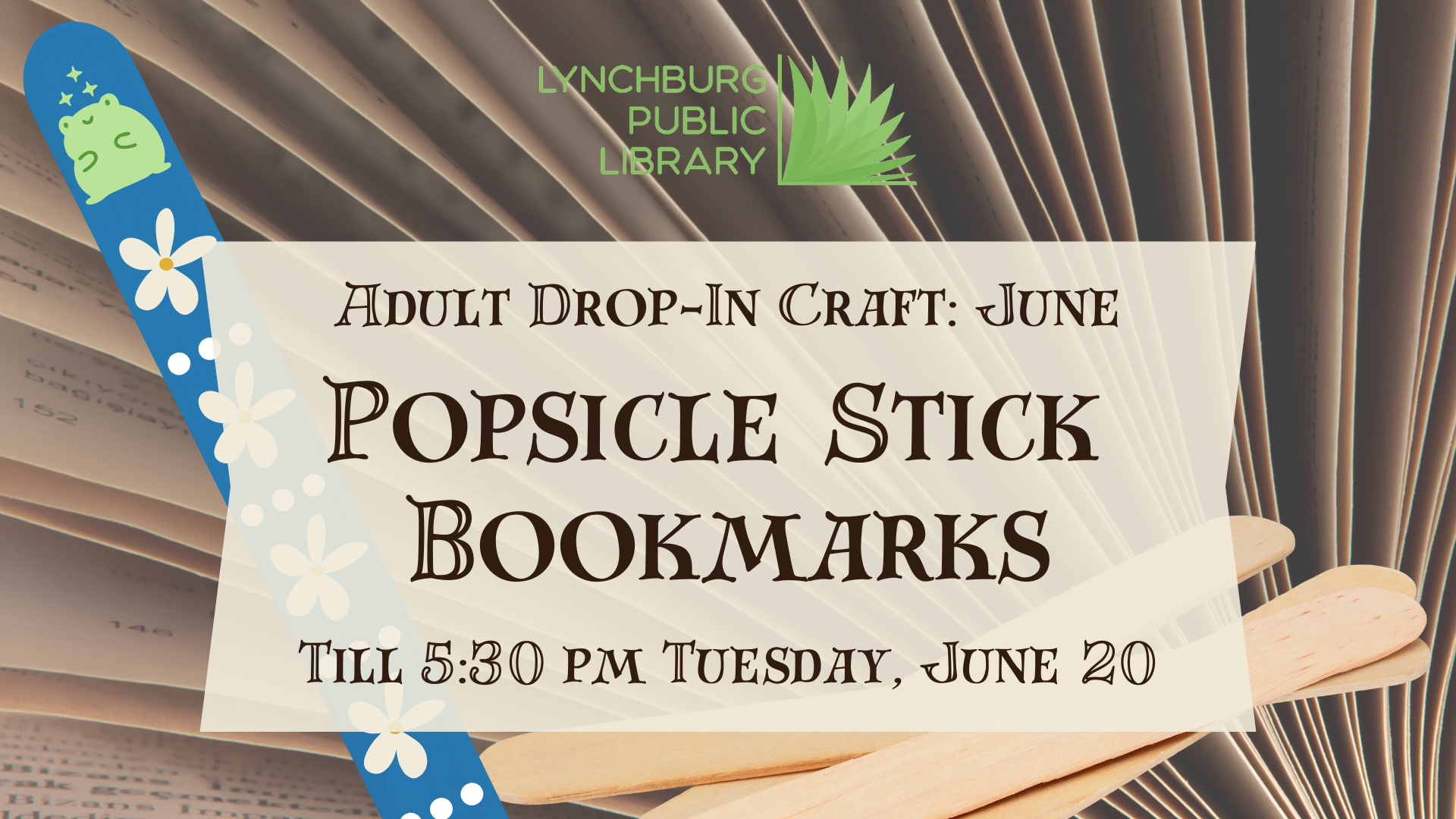 adult drop-in craft: june; popsicle stick bookmarks; till 5:30, Tuesday, June 20th