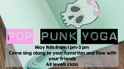 Pop-Punk Yoga, May 14th, 1-3 pm, Come sing along to your favorites and flow with your friends, All levels class