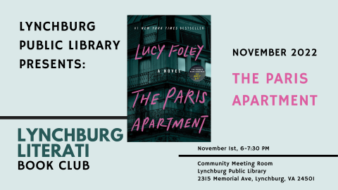 Lynchburg Public Library Presents: Lynchburg Literati Book Club; November 2022; The Paris Apartment; November 1st, 6-7:30 pm; Community Meeting Room; Lynchburg Public LIbrary; 2315 Memorial Ave, Lynchburg, VA 24501