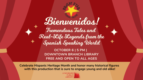 Bright Star Touring Theatre presents, Bienvenidos! Tremendous Tales and Real-Life Legends from the Spanish Speaking World. Celebrate Hispanic Heritage Month and honor many historical figures with this production that is sure to engage young and old alike. Friday, October 6 at 5pm at the Downtown Branch Library. Free and open to all ages.