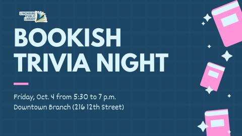 Bookish Trivia Night at the Downtown Branch Library. First Friday event on Friday, October 4 from 5:30 to 7 pm.