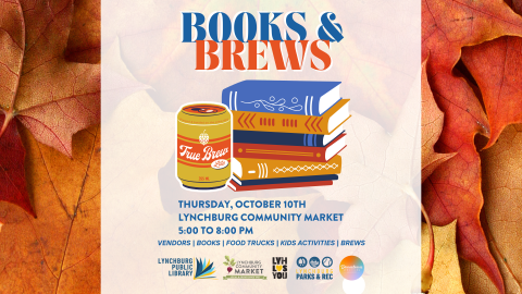 Books and Brews Thursday October 10, 2024 from 5 to 8 PM at the Lynchburg Community Market. Vendors, books, beer, live music, and kids activities.