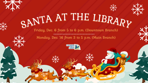 Santa visits the Downtown Branch Library on Friday, December 6 from 5 to 6 pm. Santa will also visit the Main Library on Monday, December 16 from 3 to 5 pm.