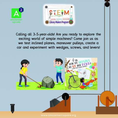 calling al three to five year olds! are you ready to explore the exciting world of simple machines? come join us as we test inclined planes, maneuver pulleys, create a car and experiment with wedges, screws, and levers!