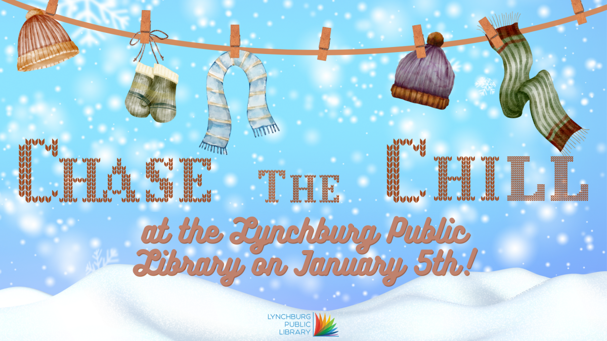 Chase the Chill at the Lynchburg Public Library on January 5th!