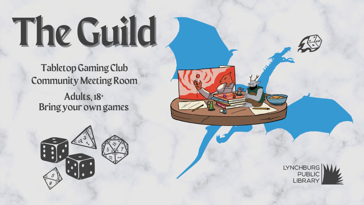 The Guild tabletop gaming club; 12-4 pm, community meeting room; ages 18 +, bring your own games